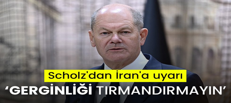 Almanya Başbakanı Scholz, İran'a gerginliği tırmandırmama çağrısında bulundu