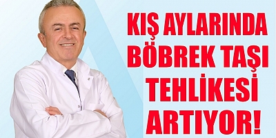 Kış Aylarında Böbrek Taşı Alarmı! Uzmanlardan Hayati Uyarılar