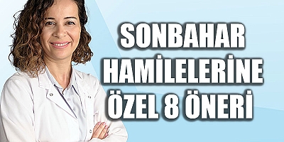 Sonbahar Hamilelerine Özel 8 Öneri